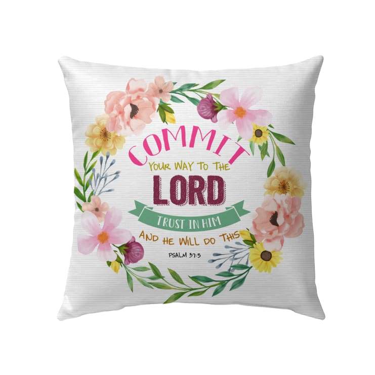 Psalm 375 Commit Your Way To The Lord Bible Verse Pillow