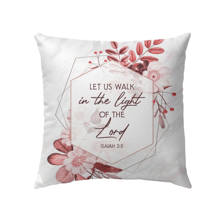 Let Us Walk In The Light Of The Lord Isaiah 25 Bible Verse Pillow