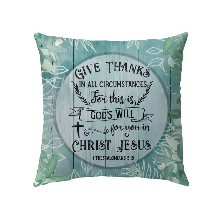 1 Thessalonians 518 Give Thanks Bible Verse Pillow