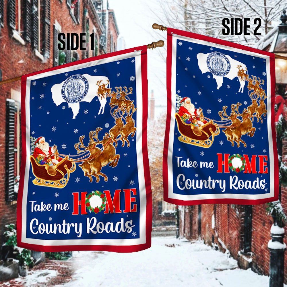 Wyoming Take Me Home Country Roads Christmas Santa Claus Flag, Christmas Garden Flag, Home Decor Accessories, Christmas Outdoor Decor Ideas