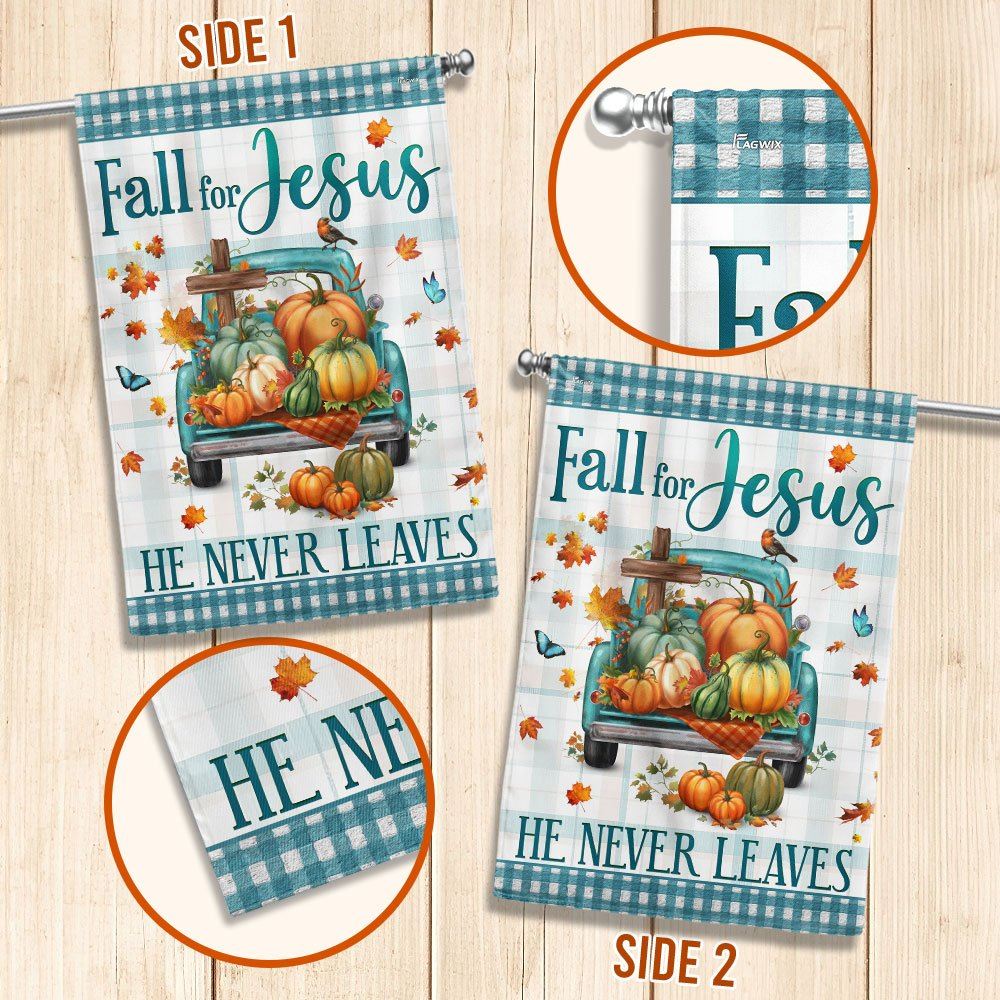 Fall Flag Fall For Jesus He Never Leaves Pumpkins Truck Thanksgiving Halloween Flag, Christian Flag, Scripture Flag, Garden Banner