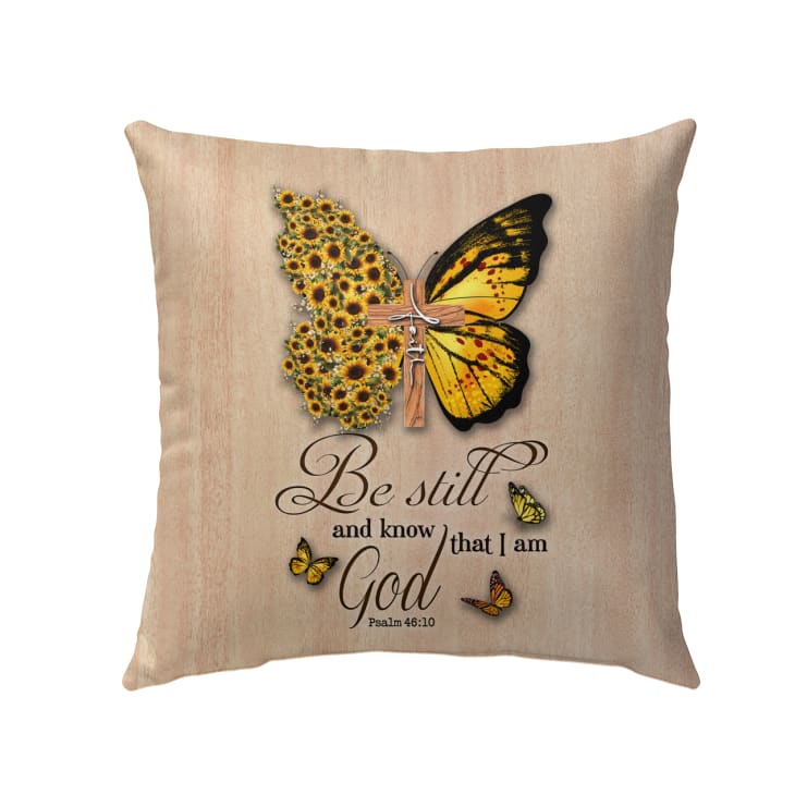 Butterfly Be Still And Know That I Am God Psalm 4610 Bible Verse Pillow