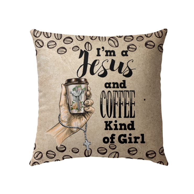 I Am A Jesus And Coffee Kind Of Girl Christian Pillow