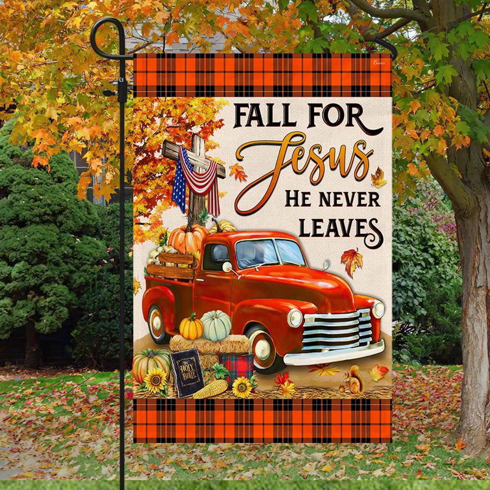 Fall Pumpkins Truck Flag Fall For Jesus He Never Leaves Halloween Thanksgiving Flag, Christian Flag, Scripture Flag, Garden Banner