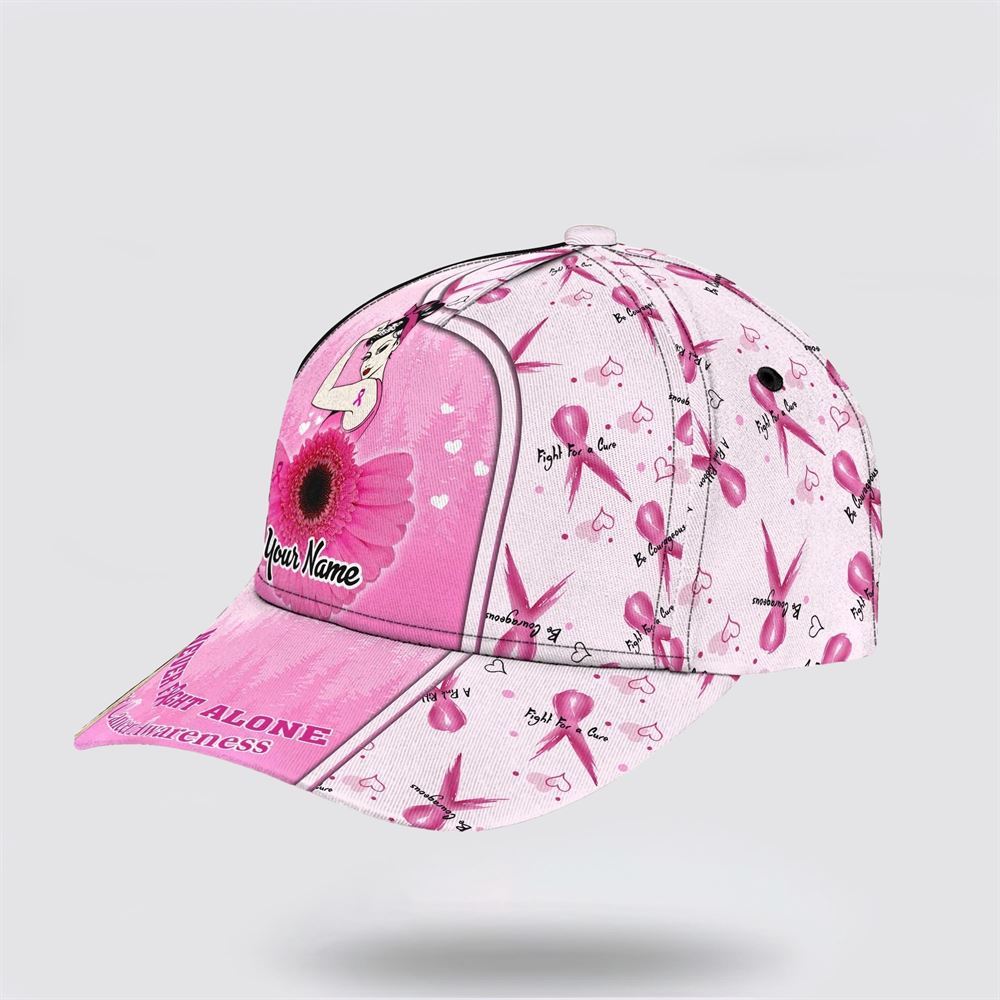 Customized Breast Cancer Awareness Never Fight Alone Flower Art Baseball Cap, Gifts For Breast Cancer Patients, Breast Cancer Hat