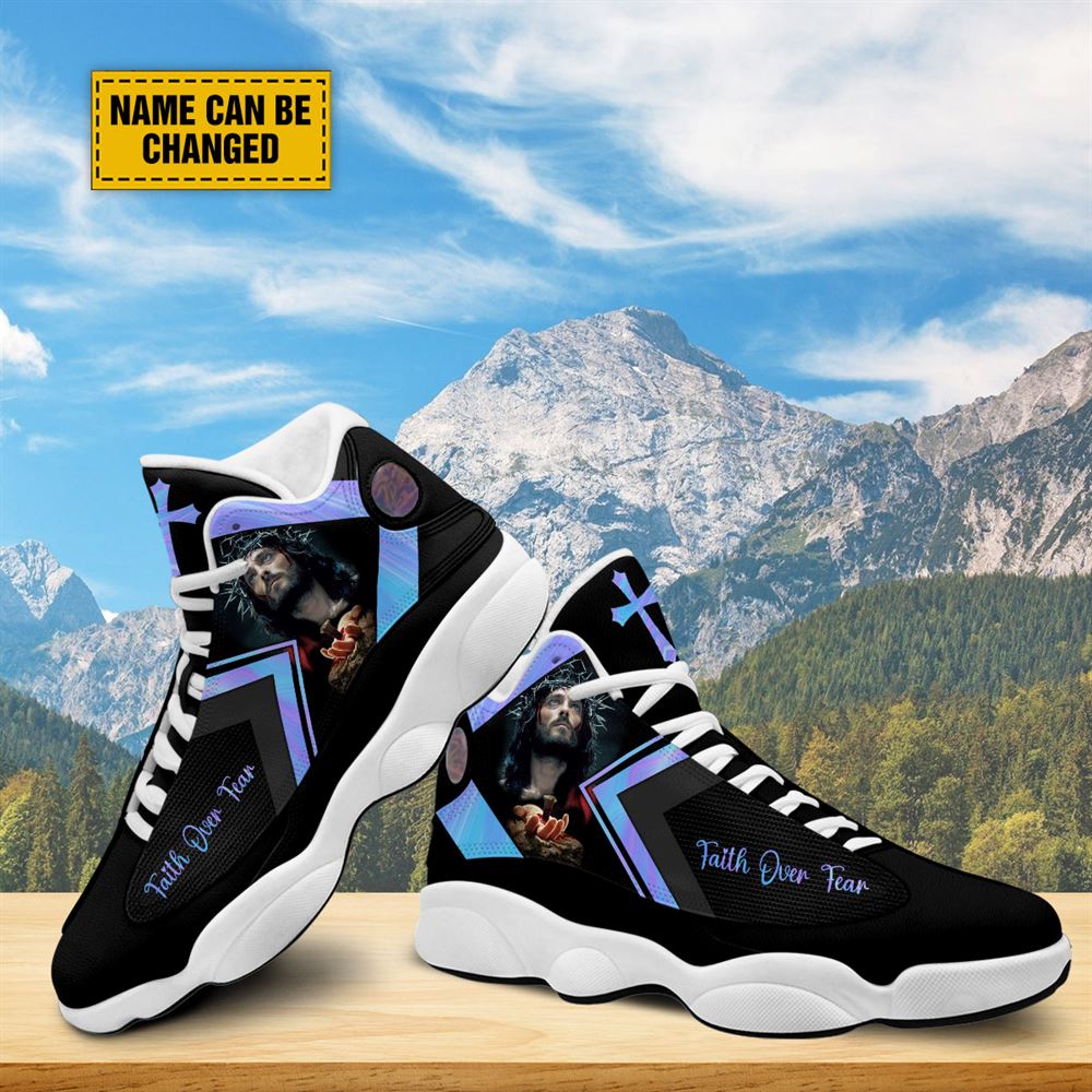 Faith Over Fear Jesus Hands Customized Jd13 Shoes For Man And Women, Christian Basketball Shoes, Gifts For Christian, God Shoes