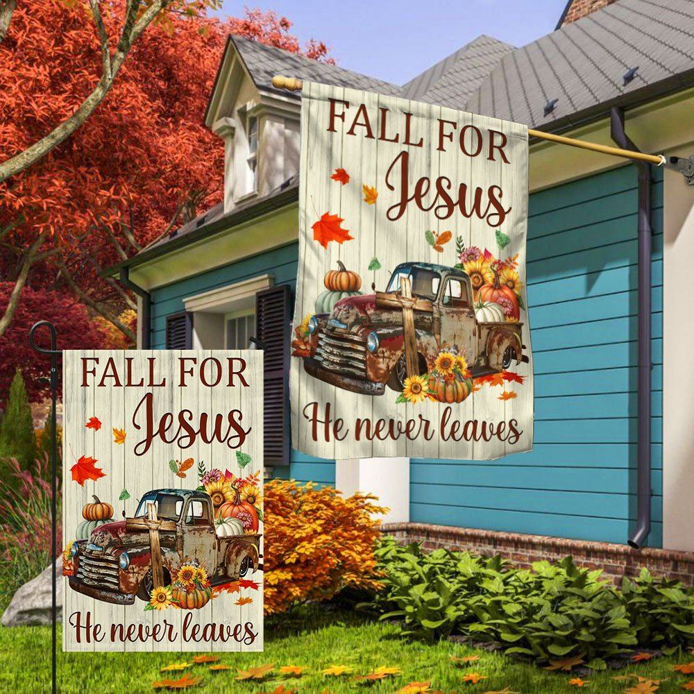 Fall Truck Pumpkins Flag Fall For Jesus He Never Leaves Halloween Thanksgiving Flag, Christian Flag, Scripture Flag, Garden Banner