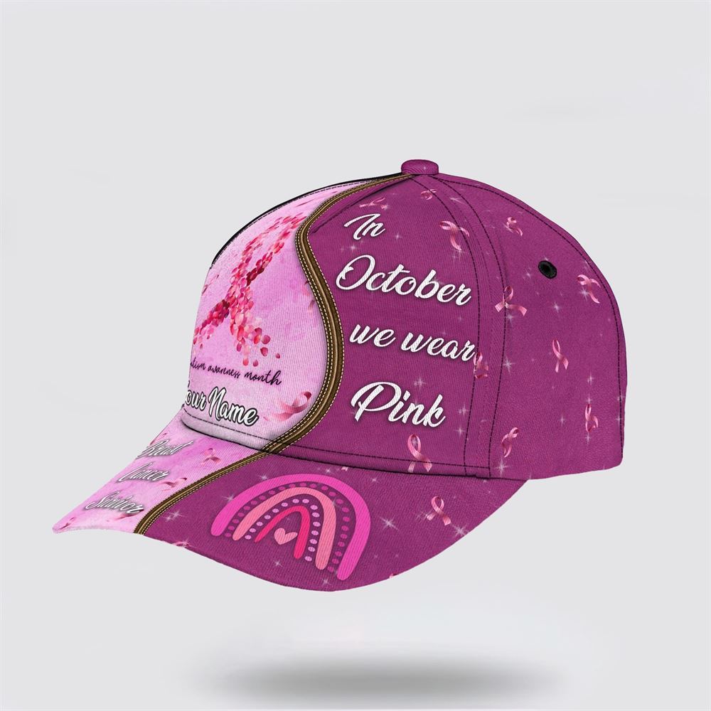 Customized Breast Cancer Awareness In October We Wear Pink Baseball Cap, Gifts For Breast Cancer Patients, Breast Cancer Hat