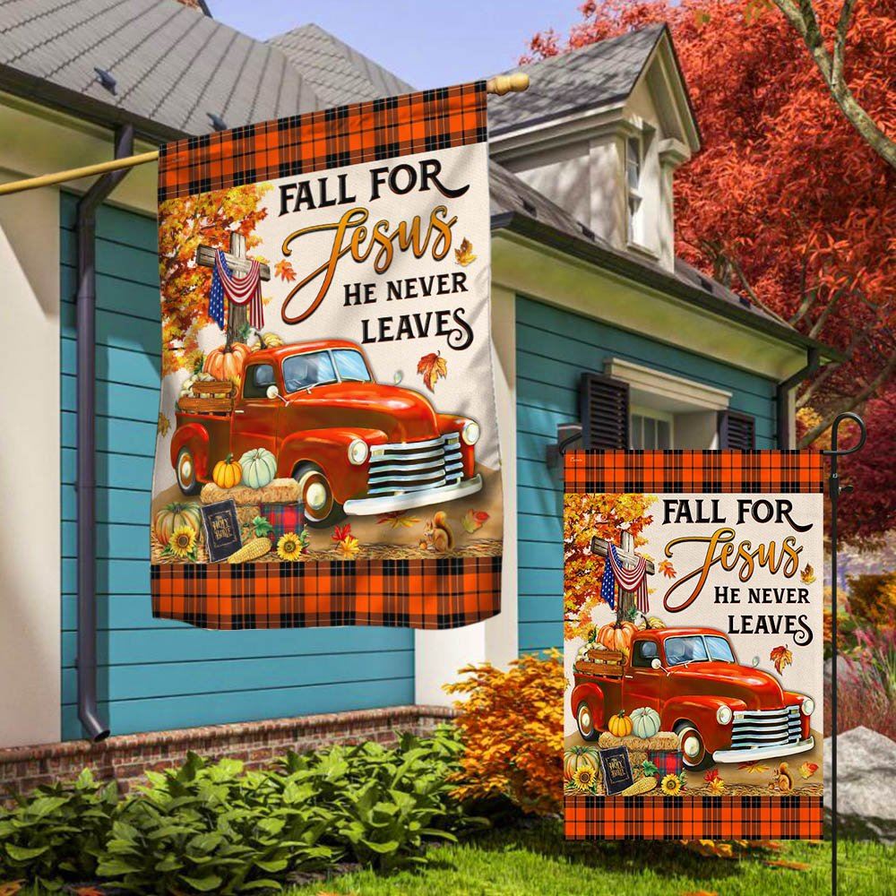 Fall Pumpkins Truck Flag Fall For Jesus He Never Leaves Halloween Thanksgiving Flag, Christian Flag, Scripture Flag, Garden Banner