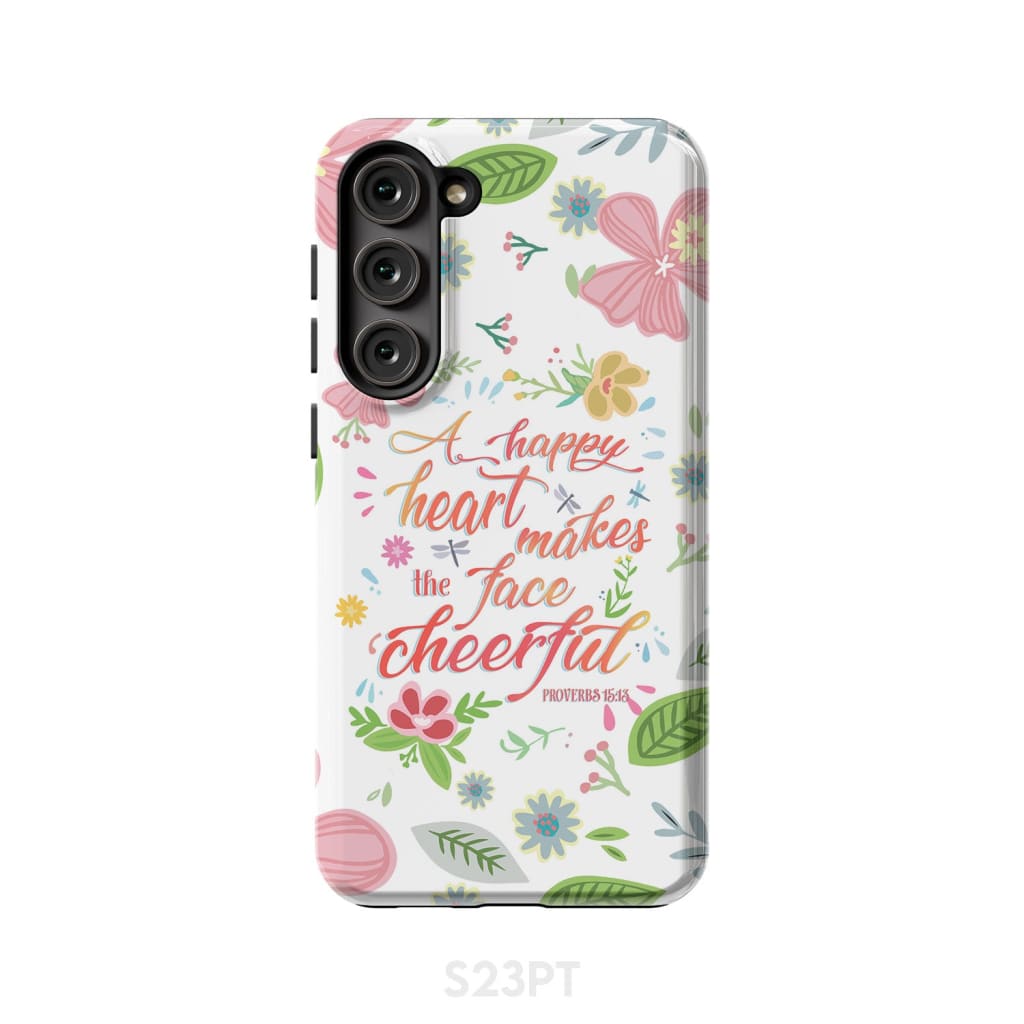 A Happy Heart Makes The Face Cheerful Proverbs 1513 Phone Case - Bible Verse Phone Cases Samsung