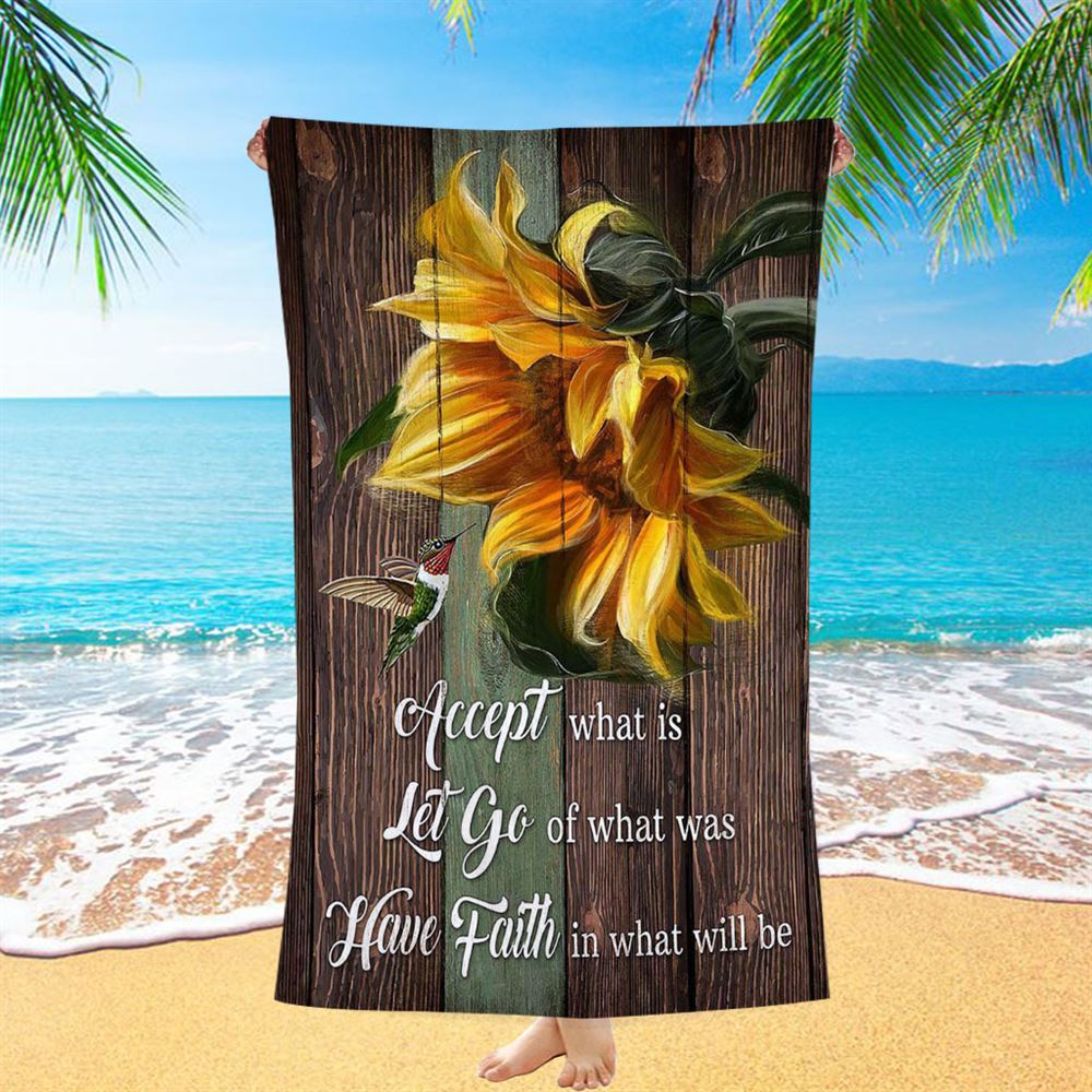 Accept Let Go Have Faith Sunflower Hummingbird Beach Towel - Bible Verse Beach Towel - Religious Beach Towel