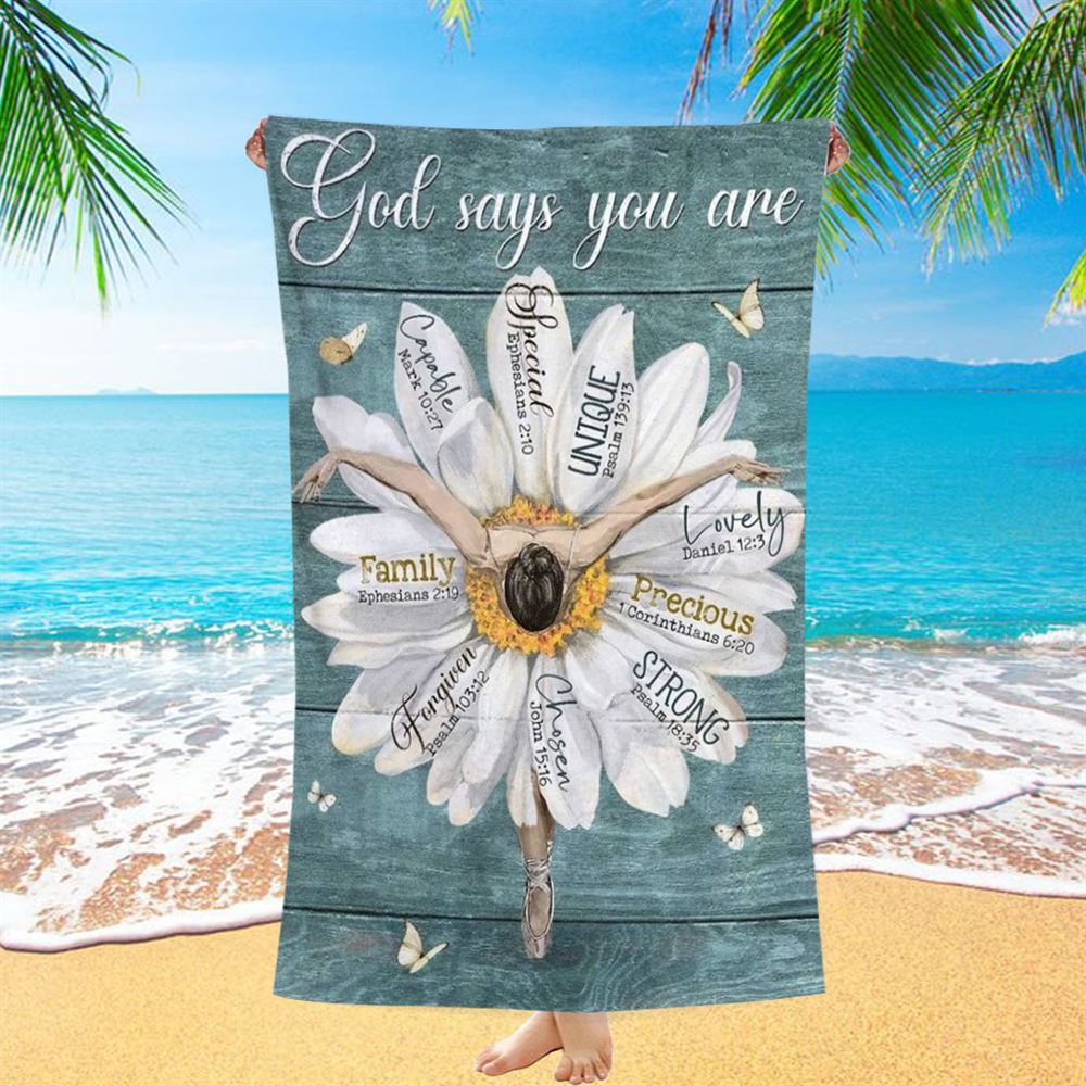 Ballet Dancer, White Daisy, God Says You Are Beach Towel, Christian Beach Towel, Christian Gift, Gift For Women