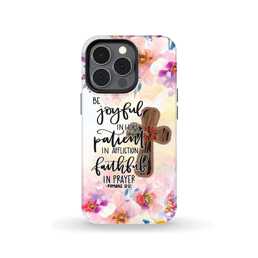 Be Joyful In Hope Patient In Affliction Romans 1212 Bible Verse Phone Case - Bible Verse Phone Cases Samsung