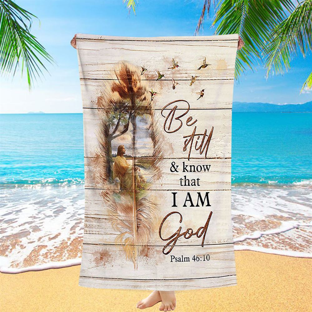 Be Still And Know That I Am God Beach Towel - Jesus And The Lamb Hummingbird Beach Towel - Christian Beach Towel - Religious Beach Towel