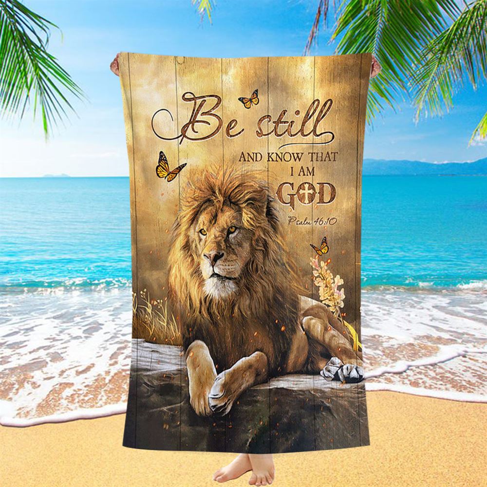 Be Still And Know That I Am God Beach Towel - Lion Of Judah Butterfly Beach Towel - Christian Beach Towel - Religious Beach Towel