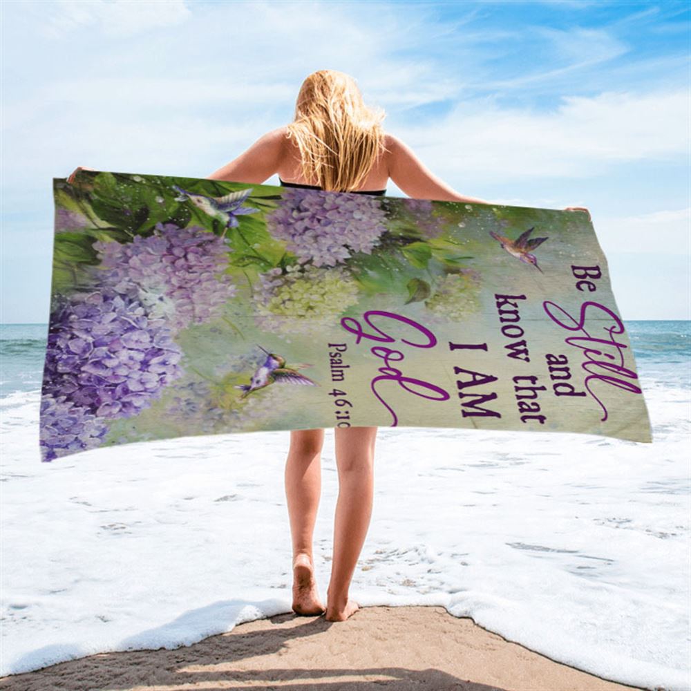 Be Still And Know That I Am God Flower Hummingbird Beach Towel - Christian Beach Towel - Religious Beach Towel