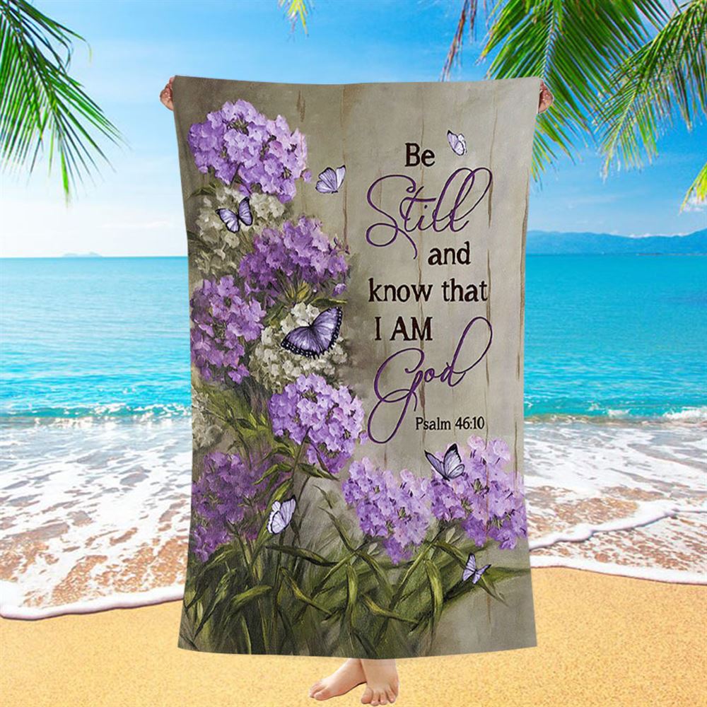 Be Still And Know That I Am God Purple Hydrangea Butterfly Beach Towel - Bible Verse Beach Towel - Christian Inspirational Beach Towel