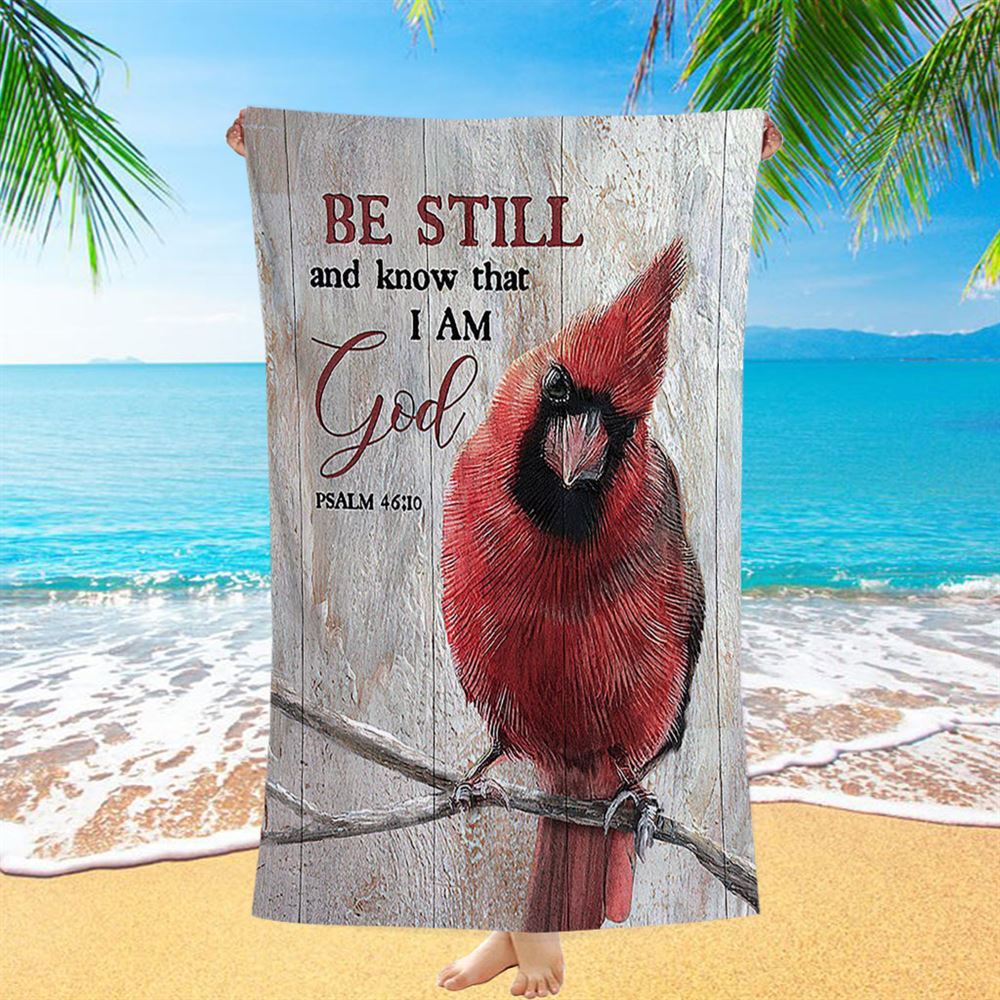 Be Still And Know That I Am God Red Cardinal Beach Towel - Christian Beach Towel - Bible Verse Beach Towel