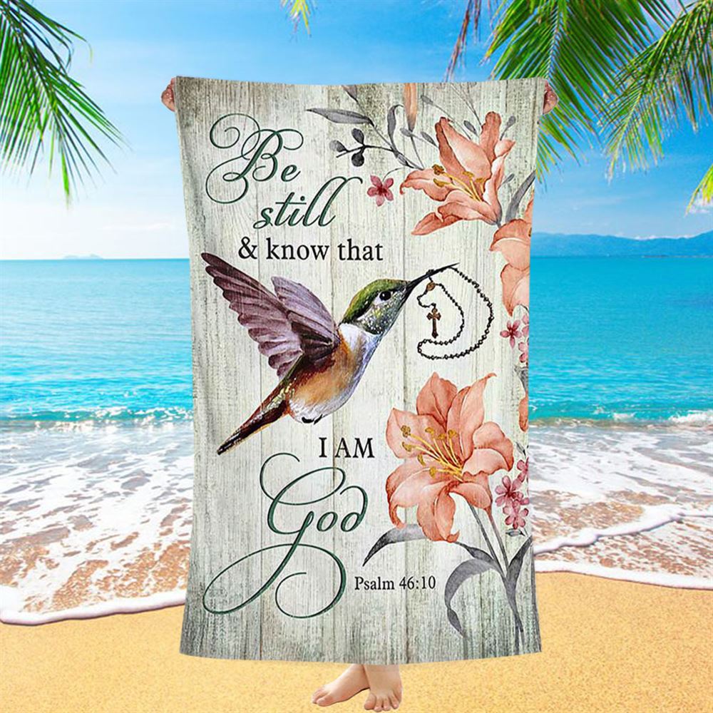 Be Still I Am God Hummingbird Orange Lily Beach Towel - Bible Verse Beach Towel - Christian Inspirational Beach Towel