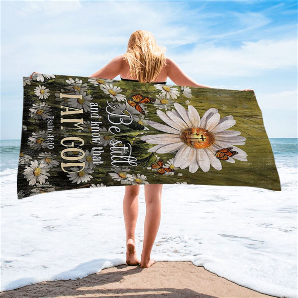 Be Still & Know That I Am God Gorgeous Daisy Beach Towel - Christian Beach Towel - Religious Beach Towel