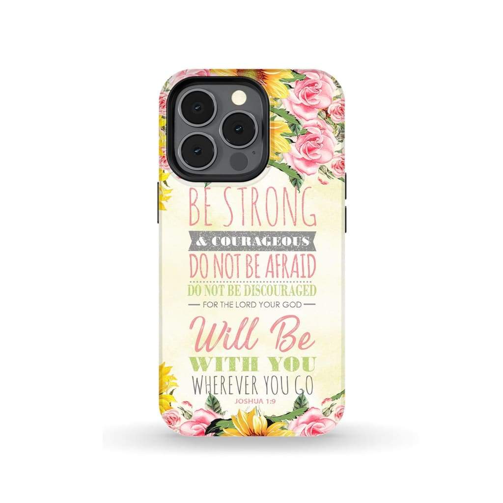 Be Strong And Courageous Phone Case - Joshua 19 Bible Verse Phone Case - Bible Verse Phone Cases Samsung