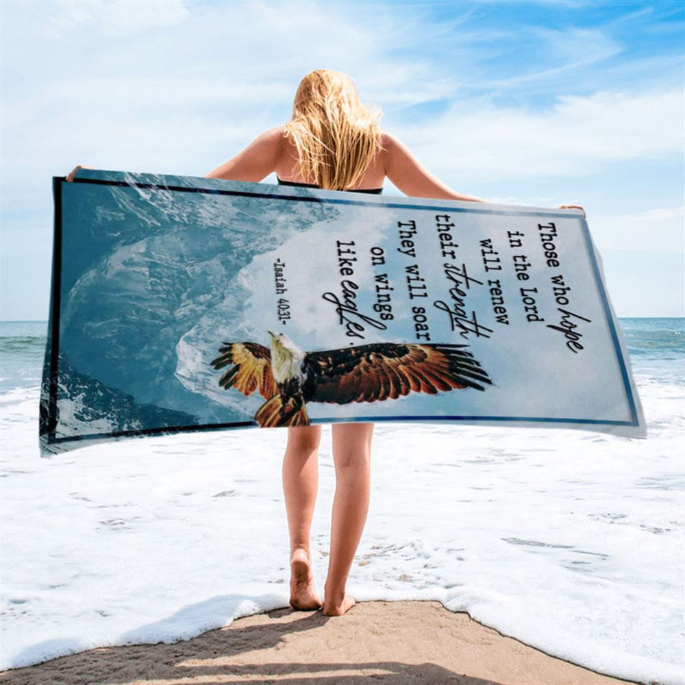 Bible Verse Isaiah 4031 Niv Those Who Hope In The Lord Beach Towel - Bible Verse Beach Towel - Scripture Beach Towel