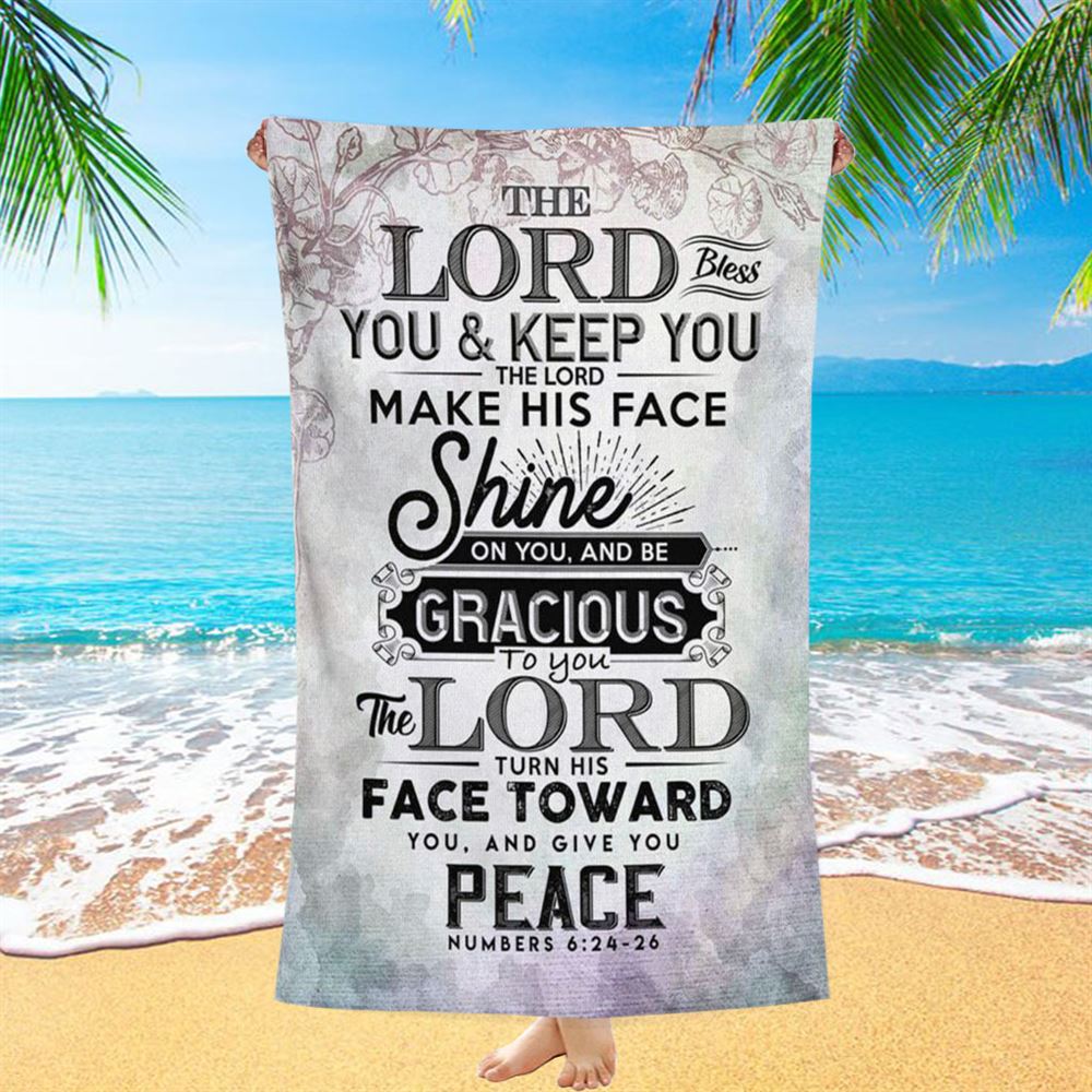 Bible Verse Numbers 624-26 The Lord Bless You And Keep You Beach Towel - Bible Verse Beach Towel - Scripture Beach Towel