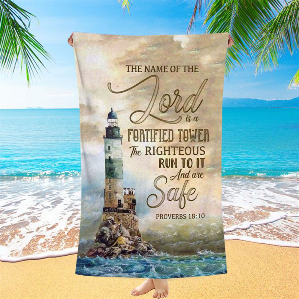 Bible Verse Proverbs 1810 The Name Of The Lord Is A Fortified Tower Beach Towel - Bible Verse Beach Towel - Scripture Beach Towel