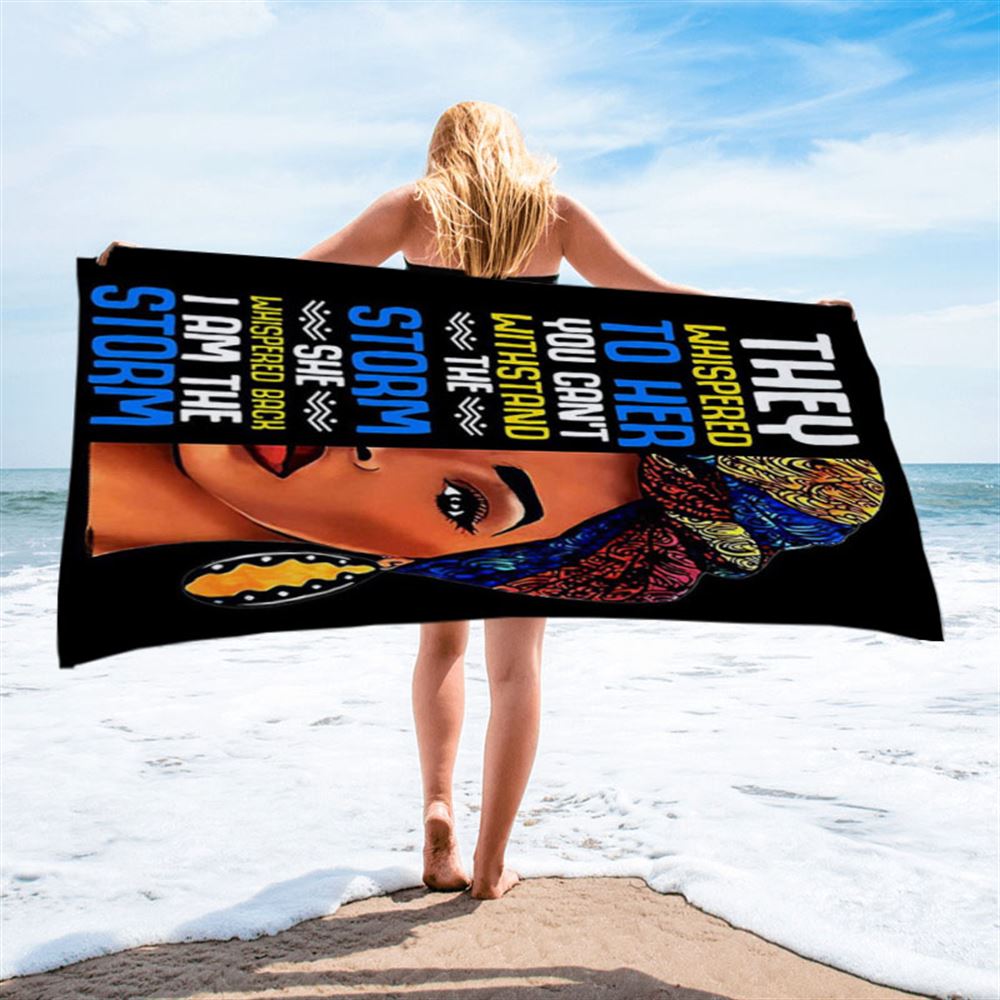 Black African I Am The Storm Beach Towel - Gift For American Women