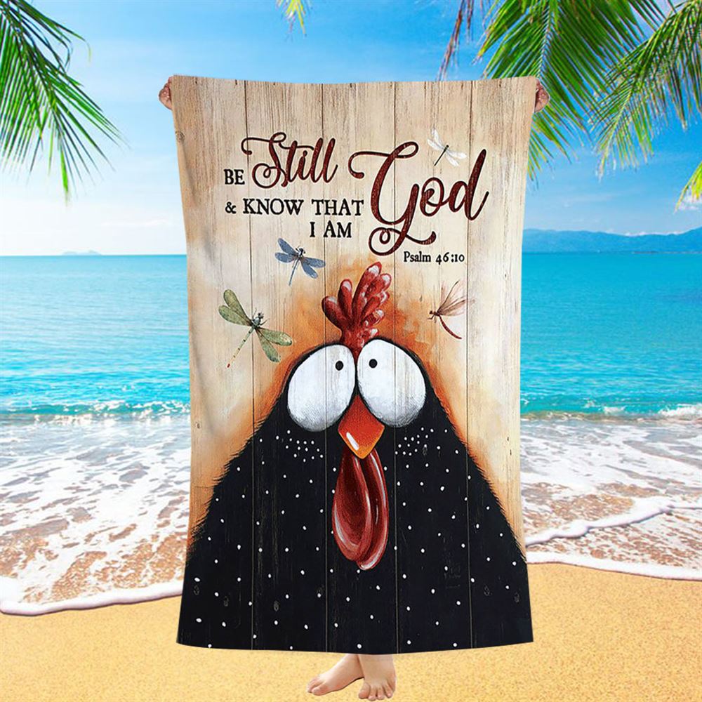 Black Chicken Dragonfly Be Still And Know That I Am God Beach Towel - Christian Beach Towel - Religious Beach Towel