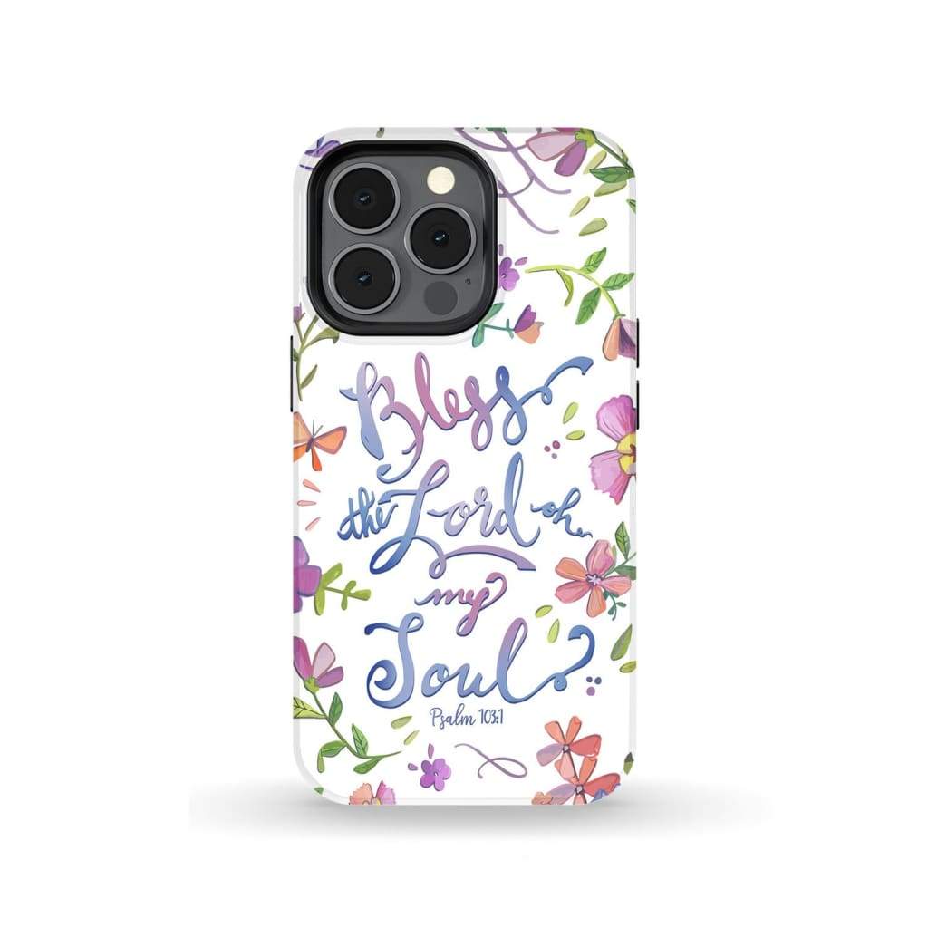 Bless The Lord Oh My Soul Psalm 1031 Bible Verse Phone Case - Bible Verse Phone Cases Samsung