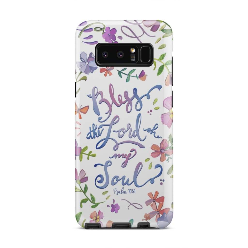 Bless The Lord Oh My Soul Psalm 1031 Bible Verse Phone Case - Bible Verse Phone Cases Samsung