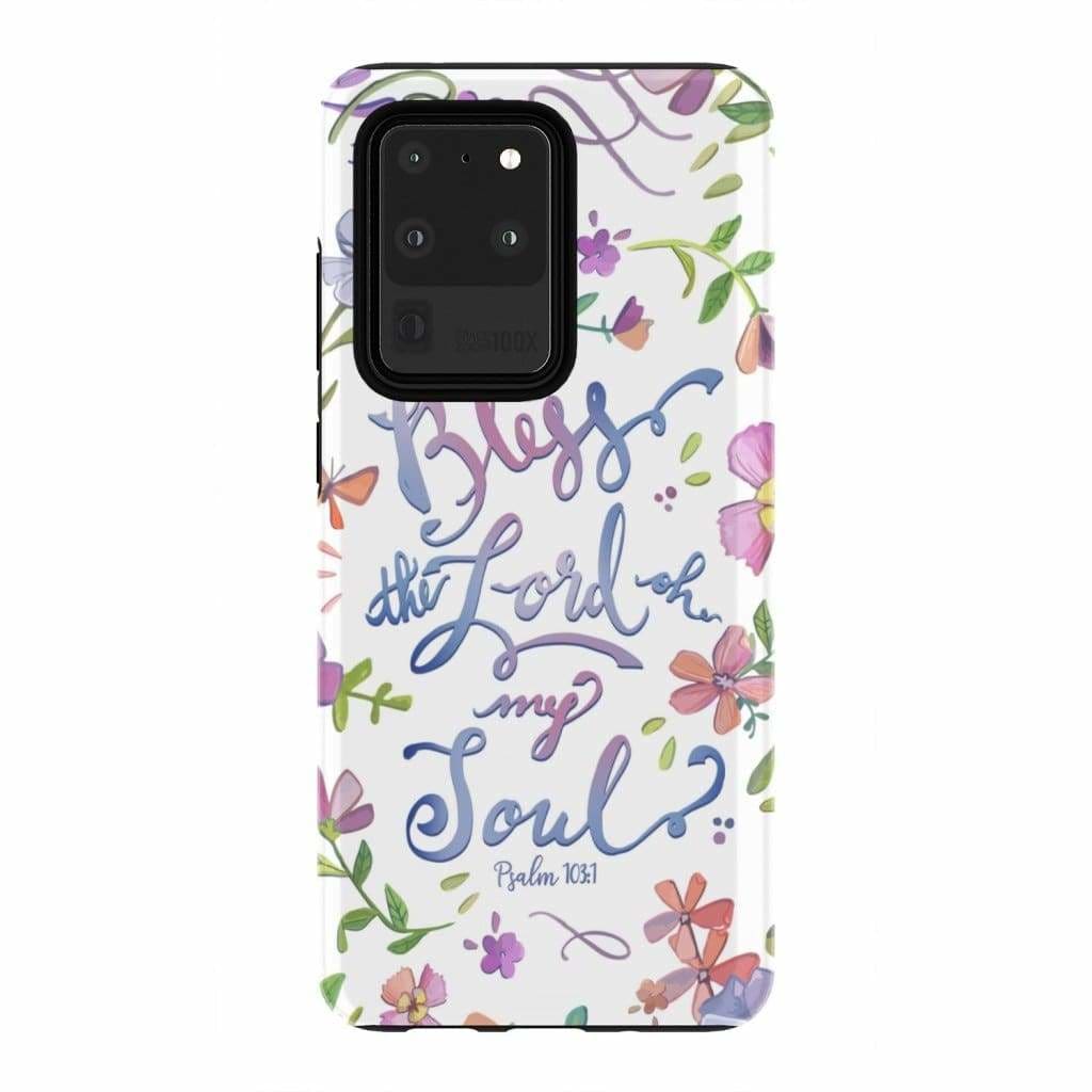 Bless The Lord Oh My Soul Psalm 1031 Bible Verse Phone Case - Bible Verse Phone Cases Samsung