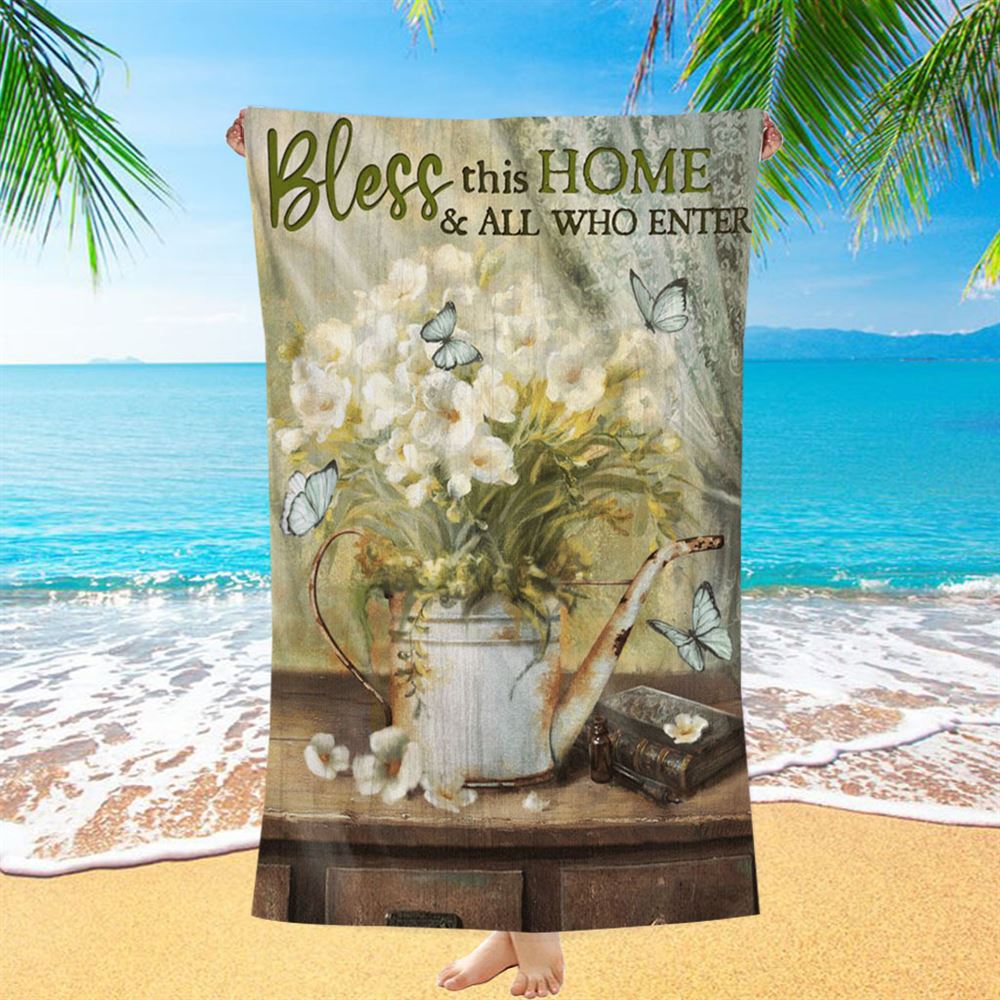 Bless This Home And All Who Enter Flower Butterfly Beach Towel - Christian Beach Towel - Religious Beach Towel