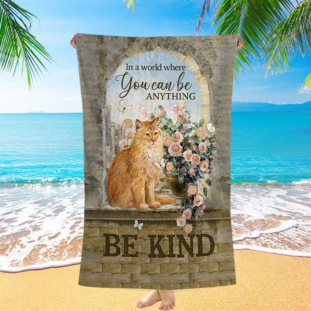 Brown Cat In A World Where You Can Be Anything Beach Towel - Bible Verse Beach Towel - Christian Inspirational Beach Towel