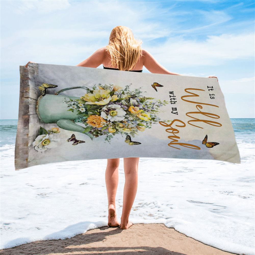 Butterflies Flowers It Is Well With My Soul Beach Towel - Bible Verse Beach Towel - Scripture Beach Towel