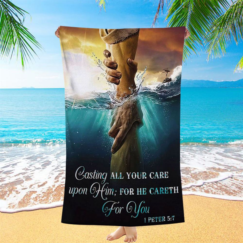 Casting All Your Care Upon Him 1 Peter 57 Kjv Bible Verse Beach Towel Art - Bible Verse Beach Towel - Scripture Beach Towel