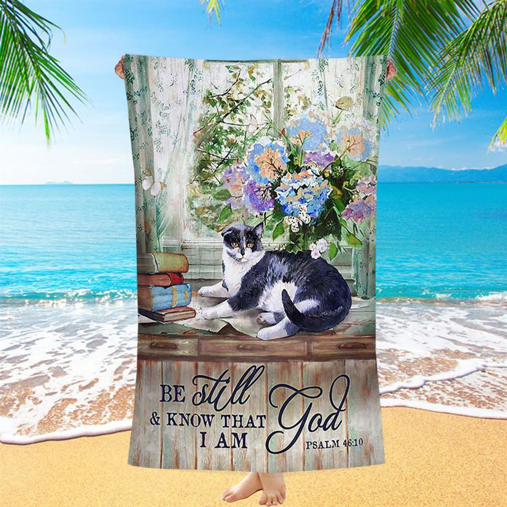 Cat Hydrangea Vase Book - Be Still And Know That I Am God Beach Towel - Christian Beach Towel - Bible Verse Beach Towel