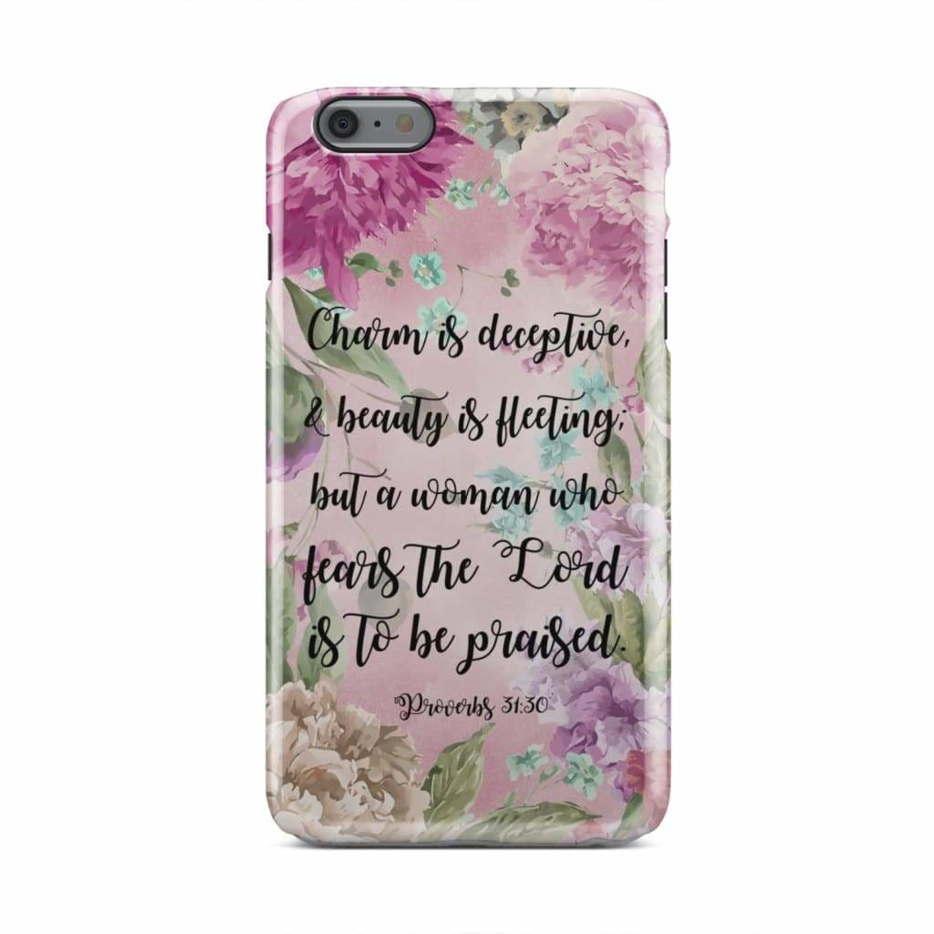 Charm Is Deceptive And Beauty Is Fleeting Proverbs 3130 Phone Case - Bible Verse Phone Cases Samsung