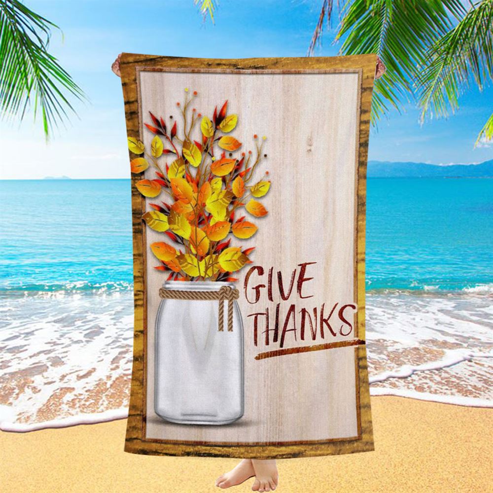 Christian Give Thanks Flowers Beach Towel - Bible Verse Beach Towel - Scripture Beach Towel