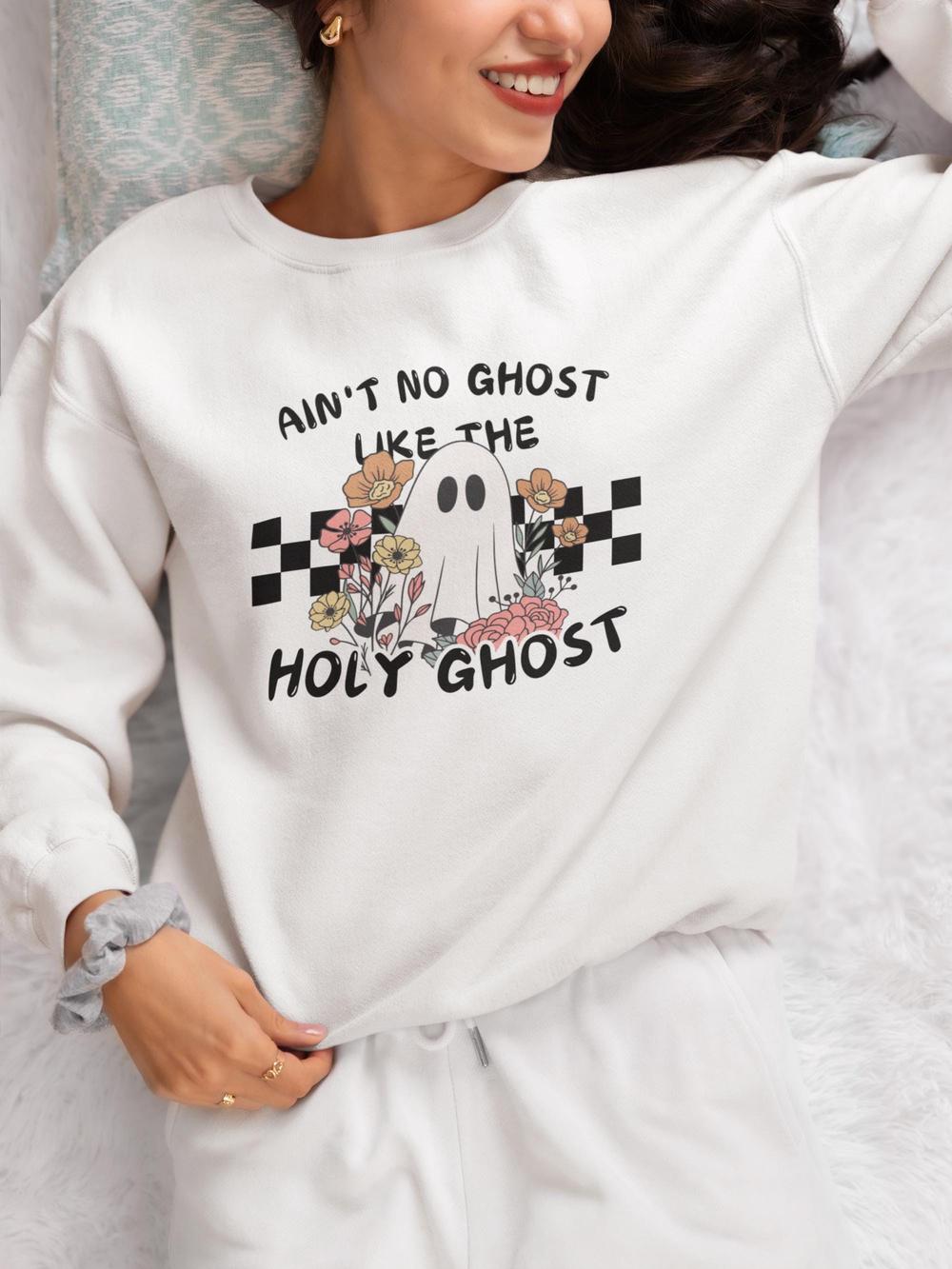 Christian Halloween Sweatshirt  Ain't No Ghost Like The Holy Ghost  Fall Religious SweatShirt  Funny Cute Ghost Christian Halloween