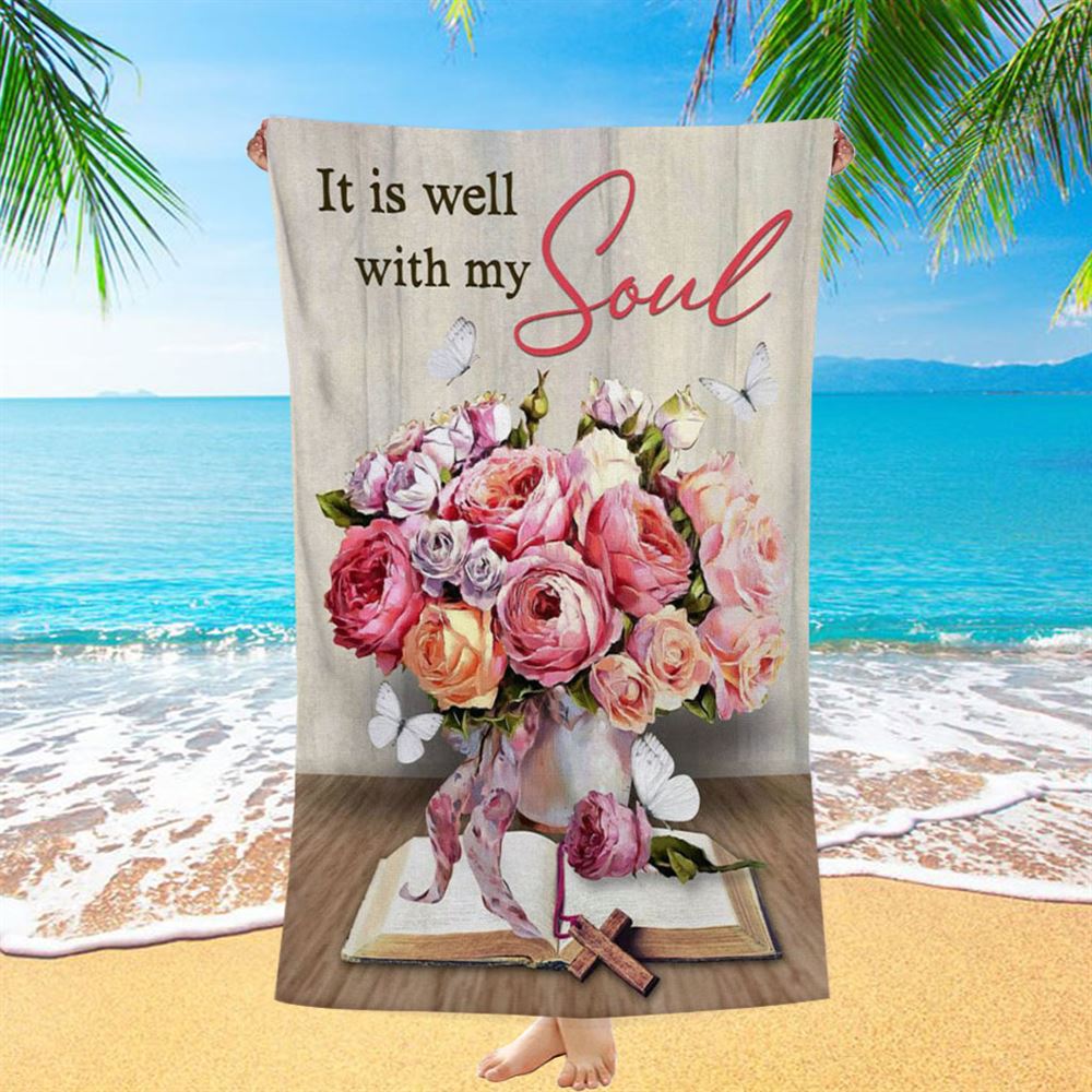 Christian It Is Well With My Soul Roses With Old Bible Book Beach Towel - Bible Verse Beach Towel - Scripture Beach Towel