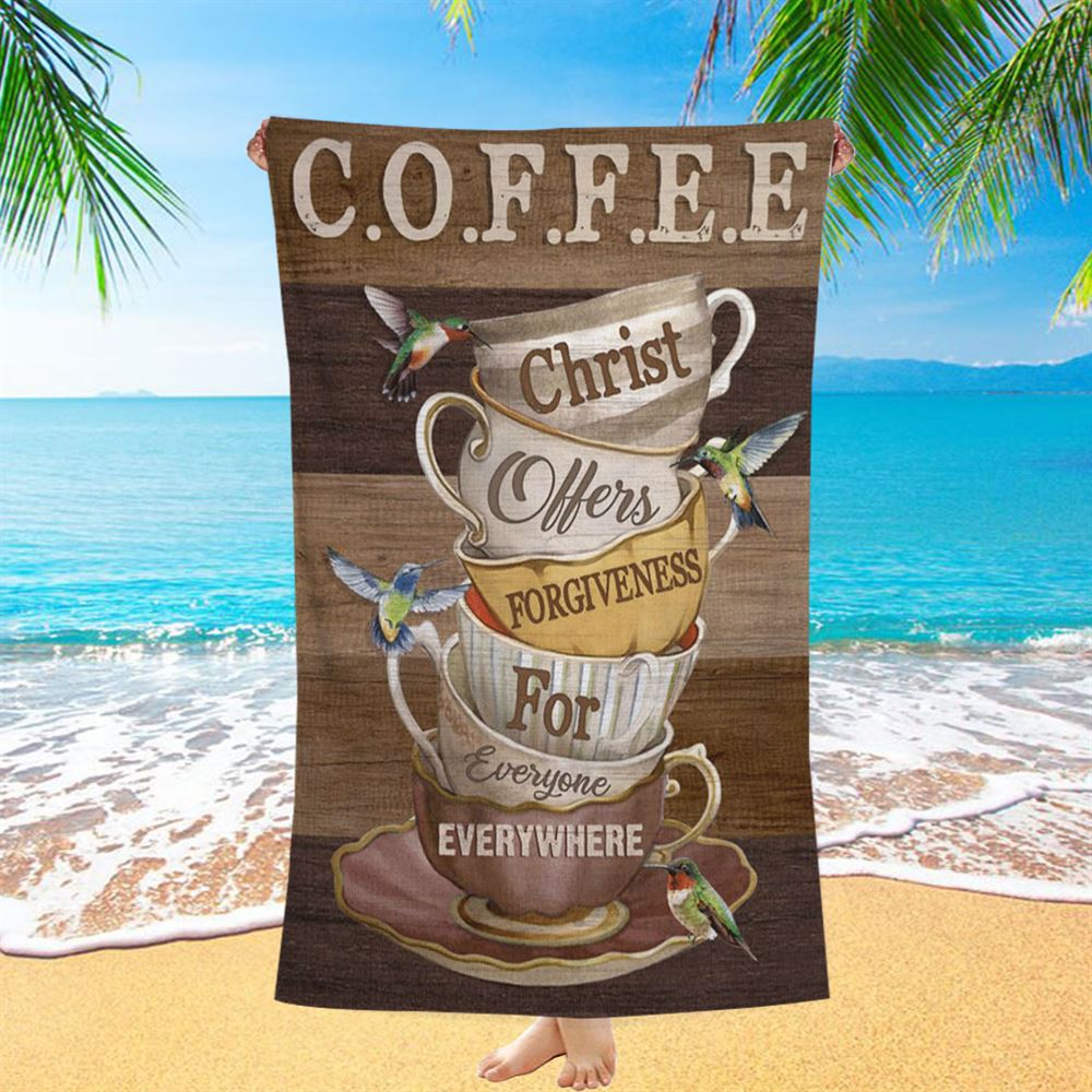 Coffee Christ Offers Forgiveness For Everyone Everywhere Beach Towel - Christian Beach Towel - Religious Beach Towel