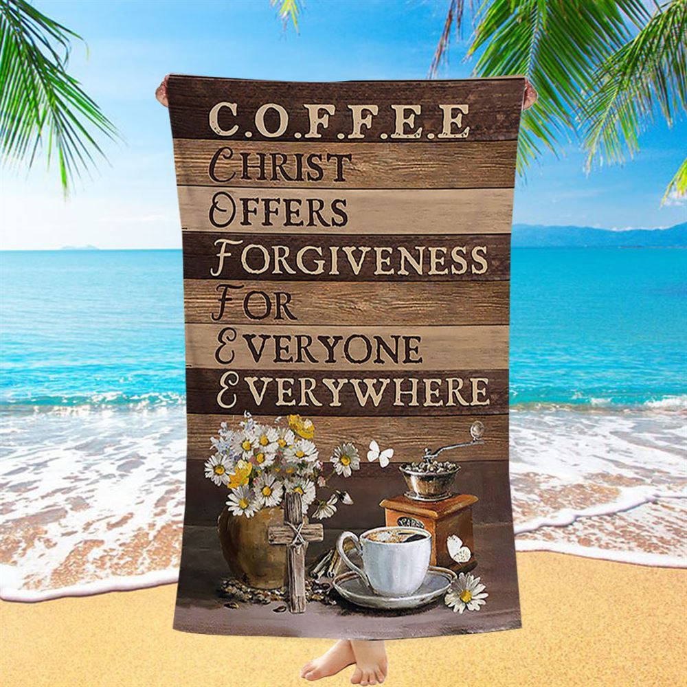 Coffee Cup Christ Offers Forgiveness For Everyone Everywhere Beach Towel - Christian Beach Towel - Religious Beach Towel