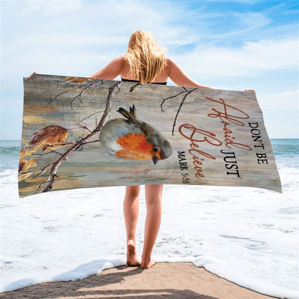 Colorful Bird Don't Be Afraid Just Believe Beach Towel, Christian Beach Towel, Christian Gift, Gift For Women