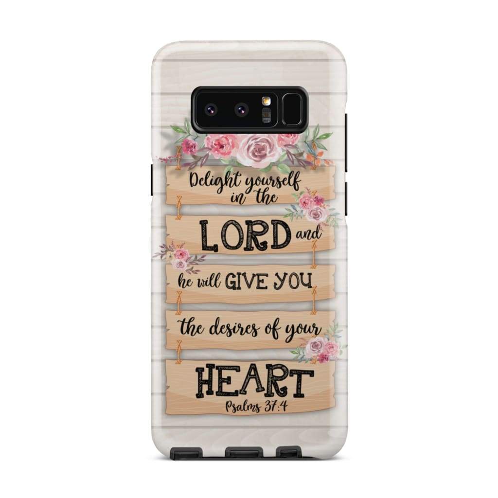 Delight Yourself In The Lord Psalm 374 Bible Verse Phone Case - Bible Verse Phone Cases Samsung