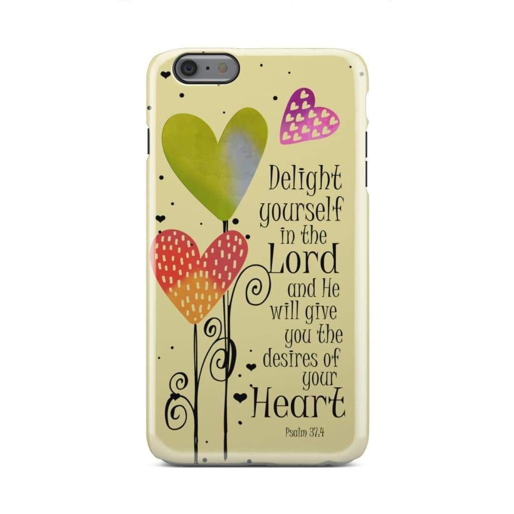 Delight Yourself In The Lord Psalm 374 Bible Verse Phone Case - Christian Phone Cases - Religious Phone Case