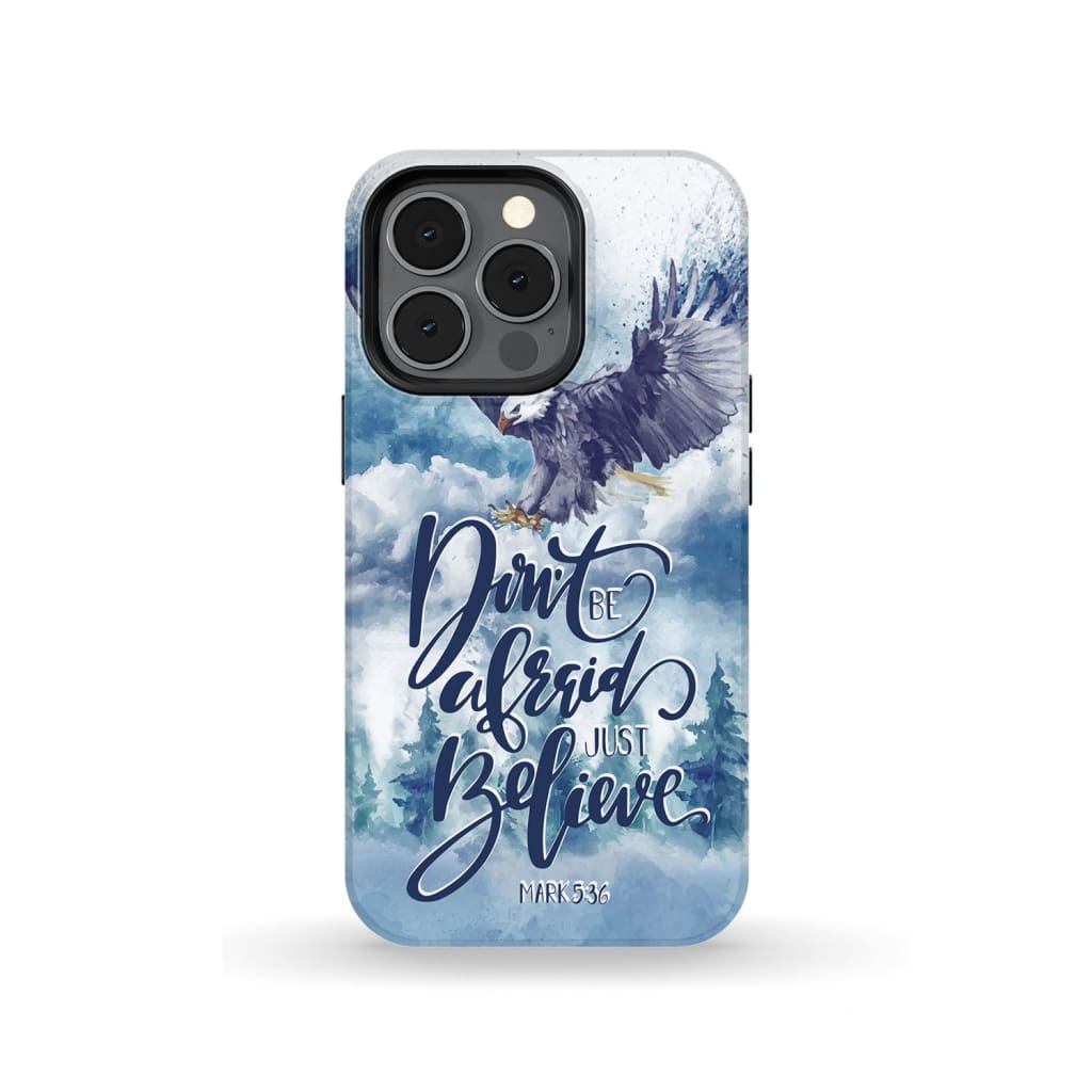 Don't Be Afraid Just Believe Mark 536 Bible Verse Phone Case - Bible Verse Phone Cases Samsung