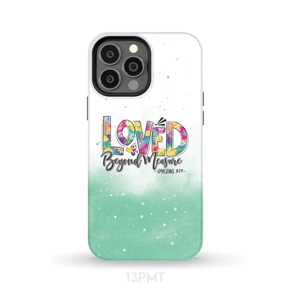 Ephesians 319 Loved Beyond Measure Phone Case - Bible Verse Phone Cases Samsung