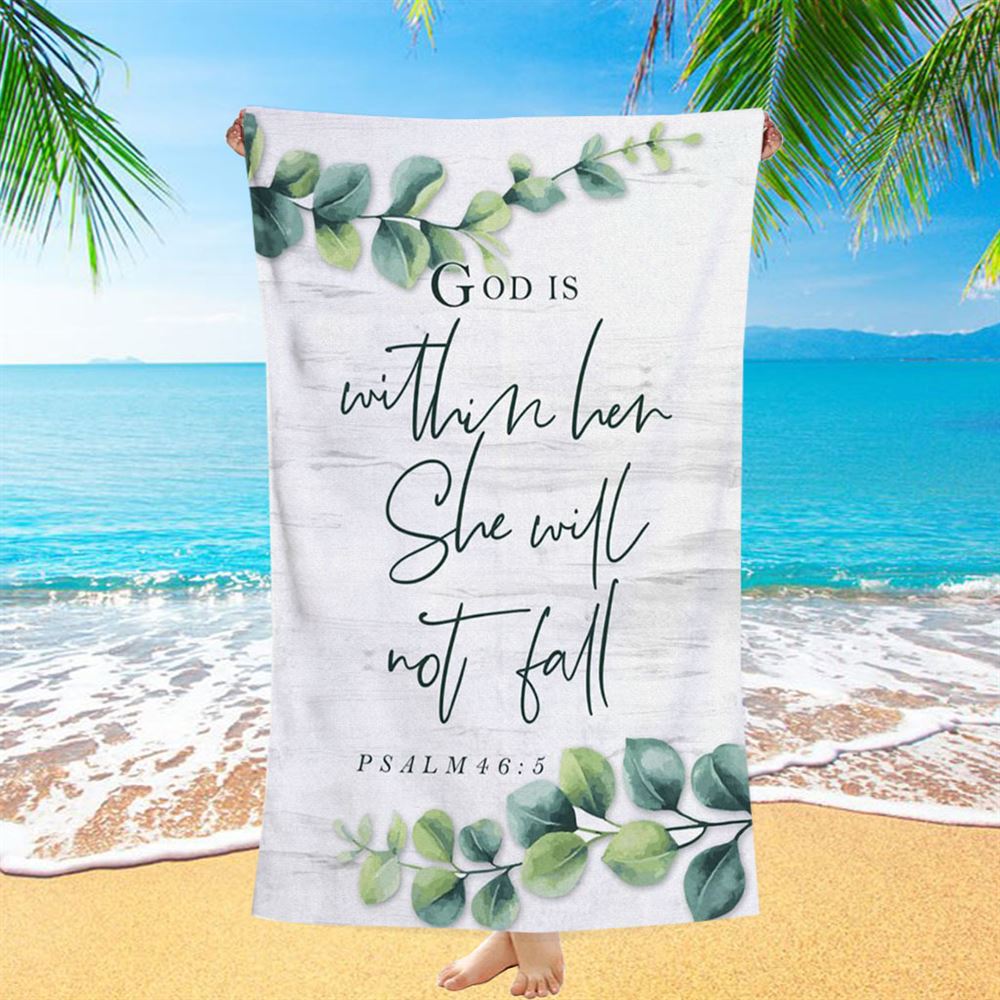 Eucalyptus Leaf Psalm 465 God Is Within Her She Will Not Fall Beach Towel - Christian Beach Towel - Religious Beach Towel